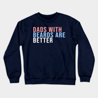 Dads With Beards Are Better Family Matching Crewneck Sweatshirt